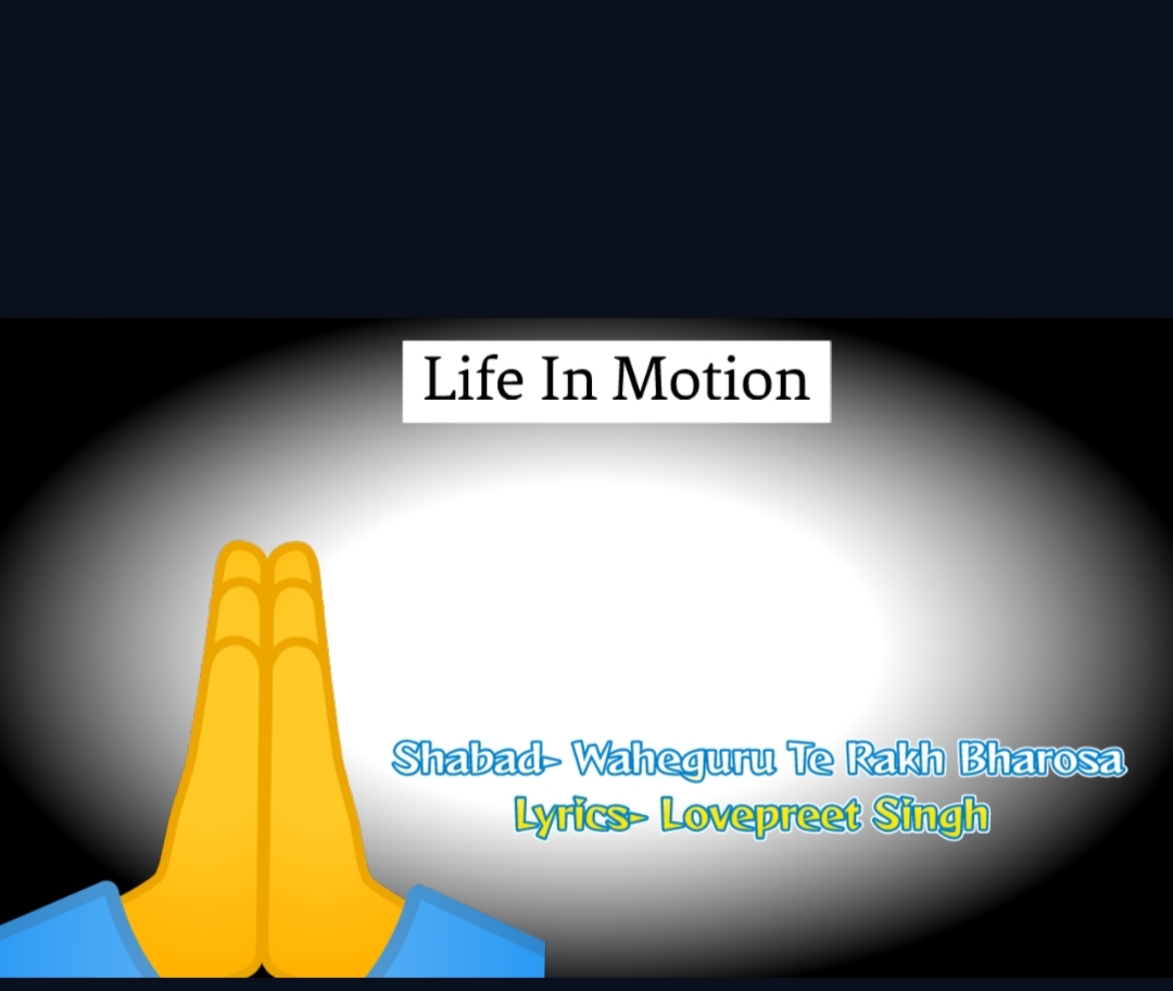 Waheguru Te Rakh Bharosa  Lovepreet Singh 